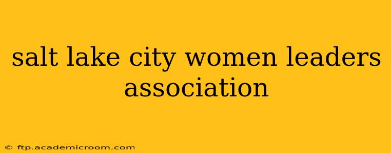salt lake city women leaders association