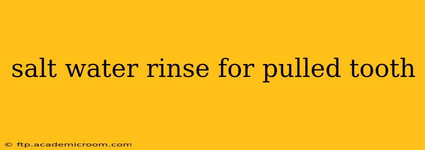 salt water rinse for pulled tooth
