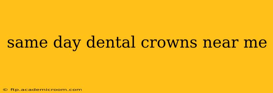 same day dental crowns near me