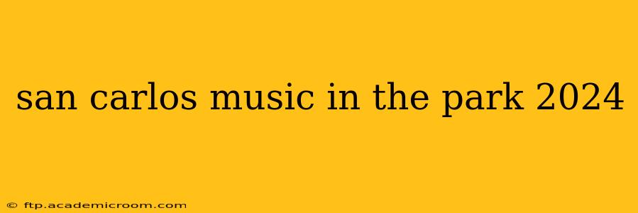 san carlos music in the park 2024
