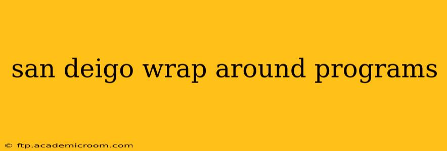 san deigo wrap around programs