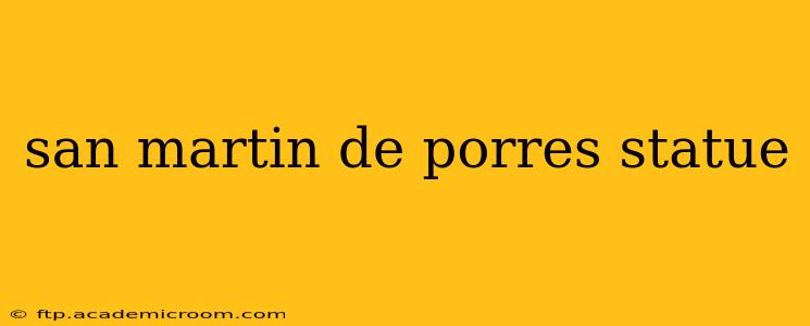san martin de porres statue