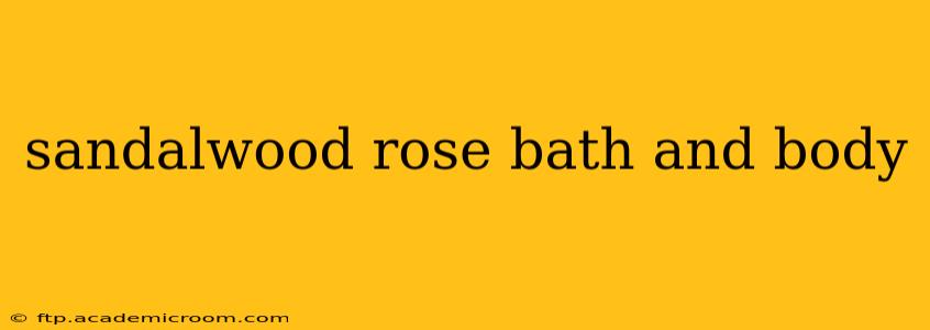 sandalwood rose bath and body