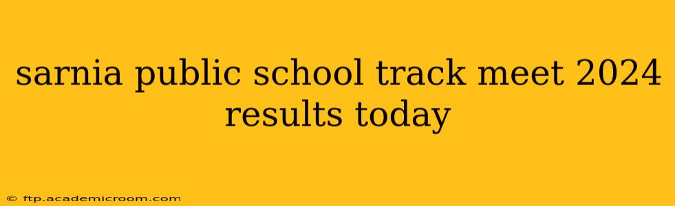 sarnia public school track meet 2024 results today