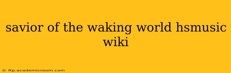 savior of the waking world hsmusic wiki