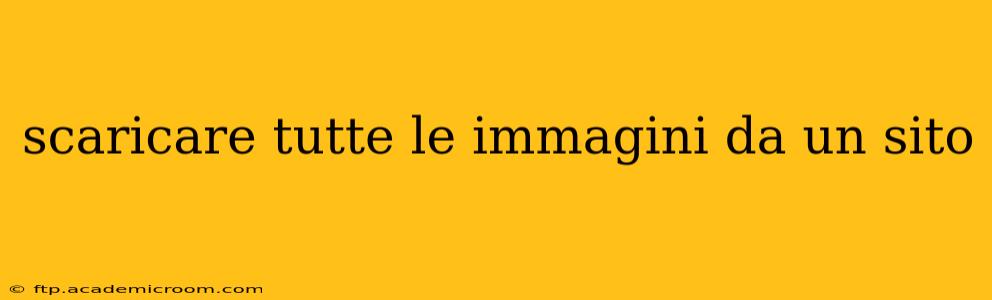 scaricare tutte le immagini da un sito