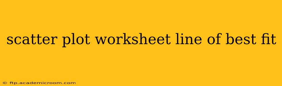 scatter plot worksheet line of best fit