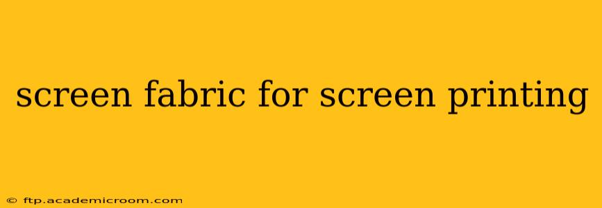 screen fabric for screen printing