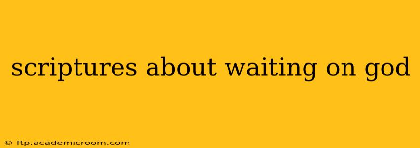 scriptures about waiting on god