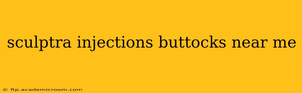 sculptra injections buttocks near me
