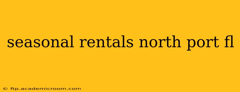 seasonal rentals north port fl