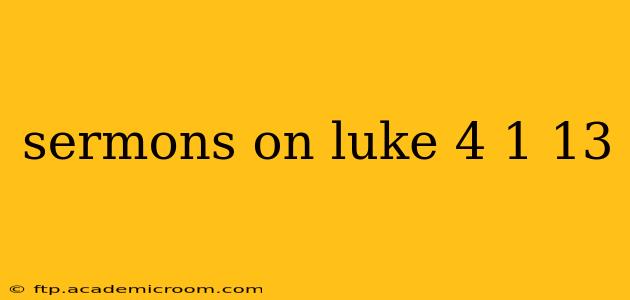 sermons on luke 4 1 13