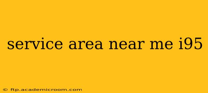 service area near me i95