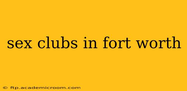 sex clubs in fort worth