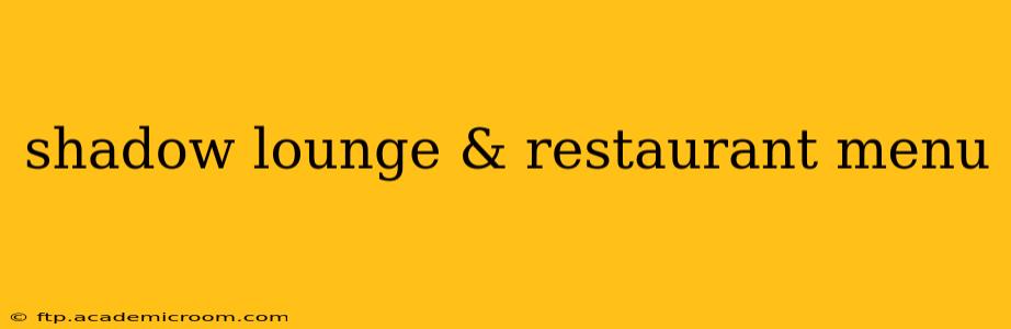 shadow lounge & restaurant menu