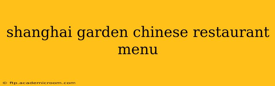 shanghai garden chinese restaurant menu