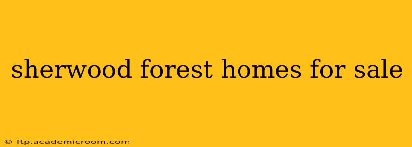 sherwood forest homes for sale