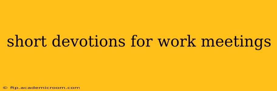 short devotions for work meetings