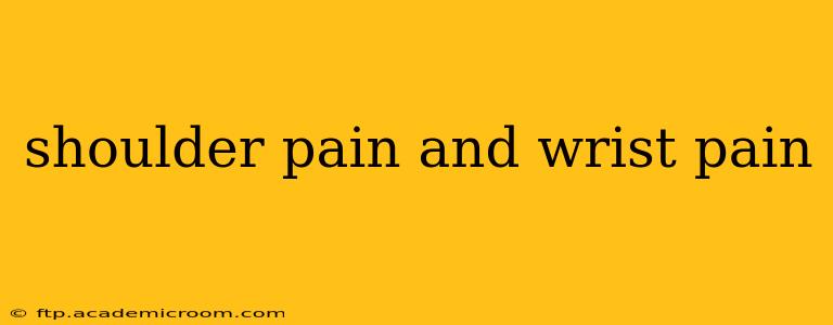 shoulder pain and wrist pain