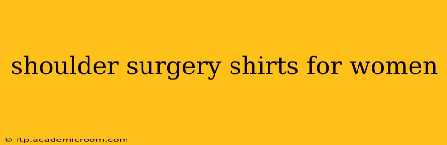 shoulder surgery shirts for women