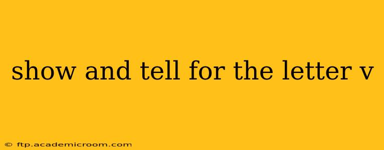 show and tell for the letter v