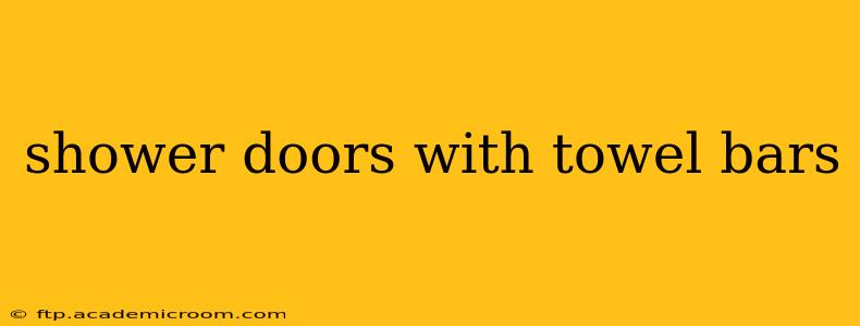 shower doors with towel bars