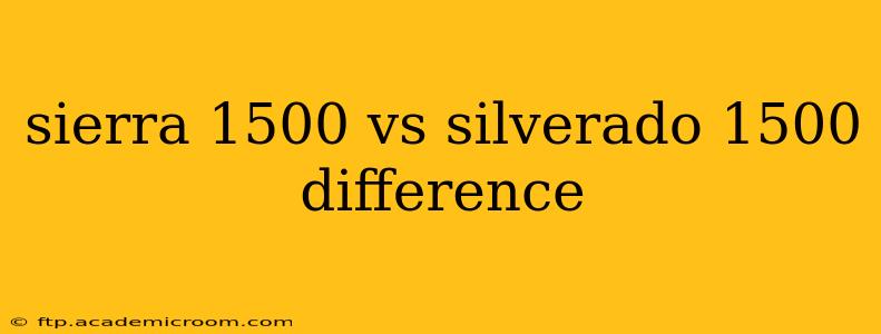 sierra 1500 vs silverado 1500 difference