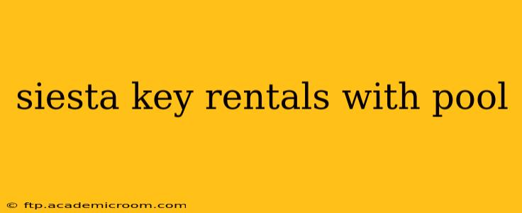 siesta key rentals with pool