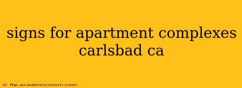 signs for apartment complexes carlsbad ca