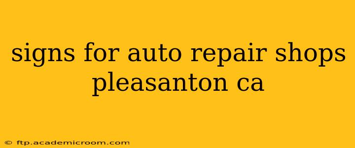 signs for auto repair shops pleasanton ca