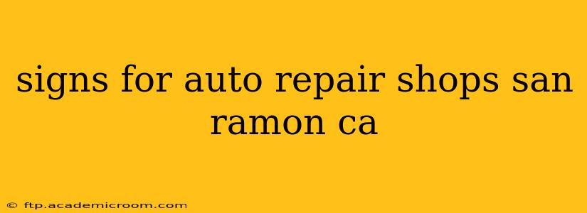 signs for auto repair shops san ramon ca