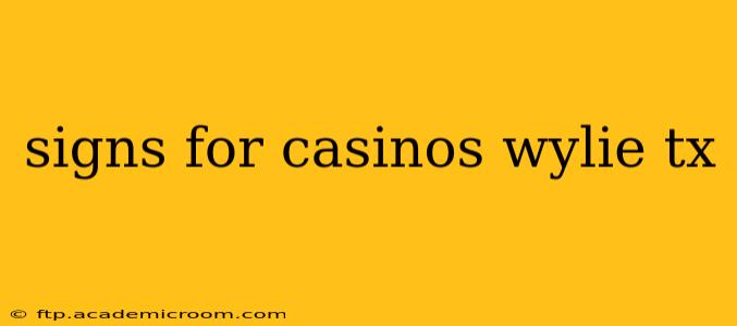 signs for casinos wylie tx