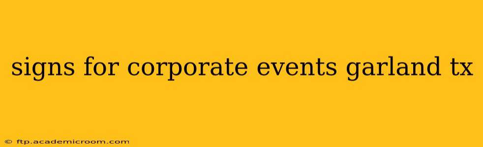 signs for corporate events garland tx