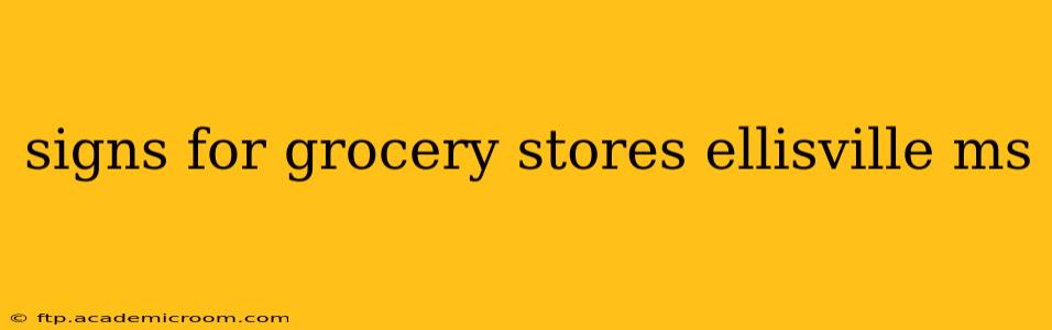 signs for grocery stores ellisville ms