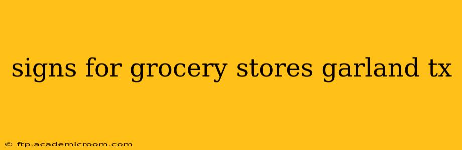 signs for grocery stores garland tx