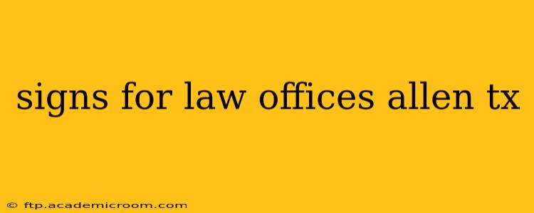 signs for law offices allen tx