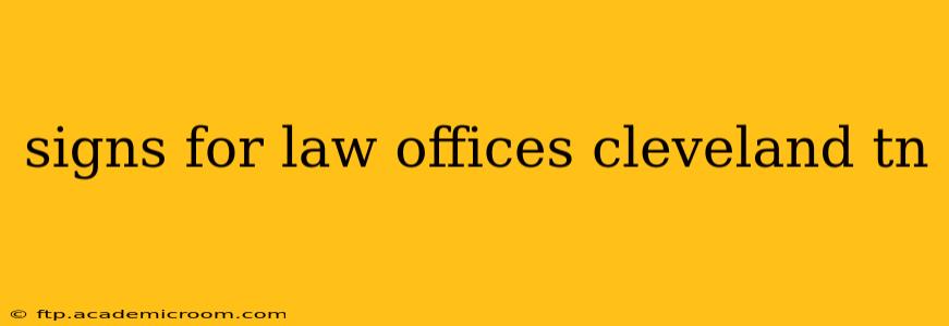 signs for law offices cleveland tn