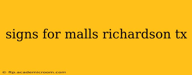 signs for malls richardson tx