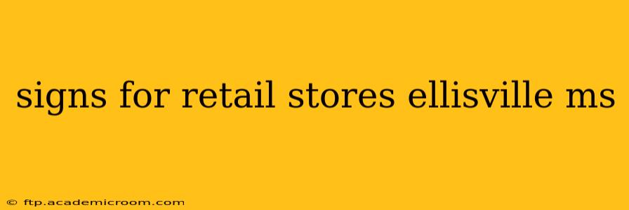signs for retail stores ellisville ms