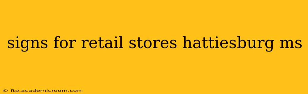 signs for retail stores hattiesburg ms