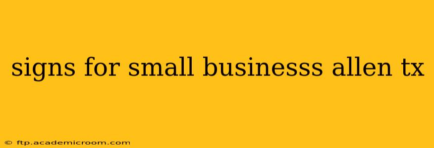signs for small businesss allen tx