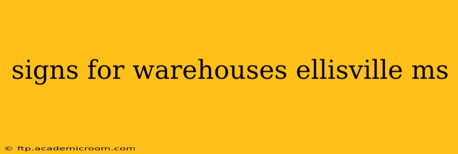 signs for warehouses ellisville ms