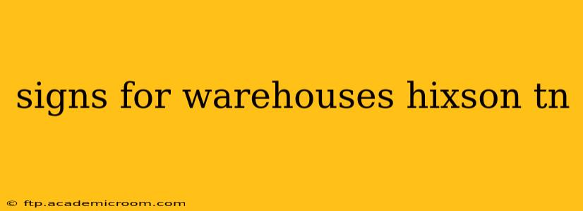 signs for warehouses hixson tn