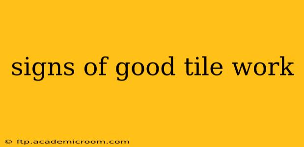 signs of good tile work