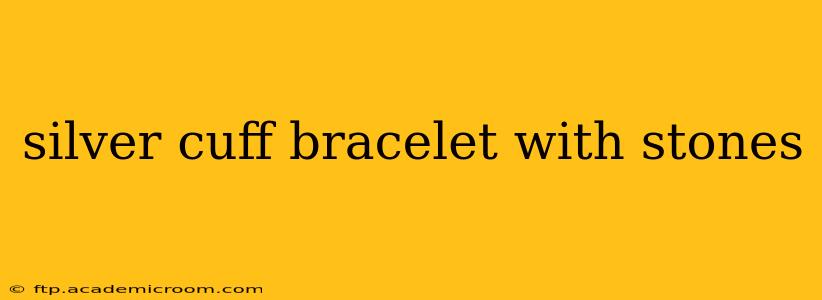 silver cuff bracelet with stones