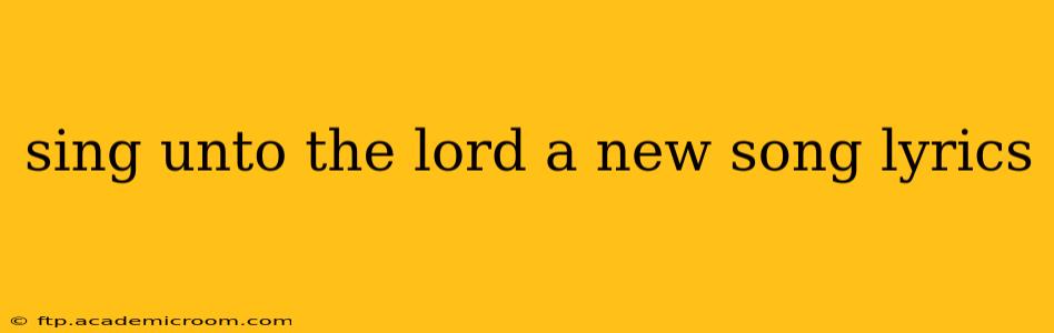 sing unto the lord a new song lyrics