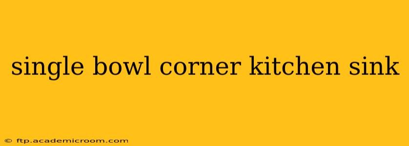 single bowl corner kitchen sink