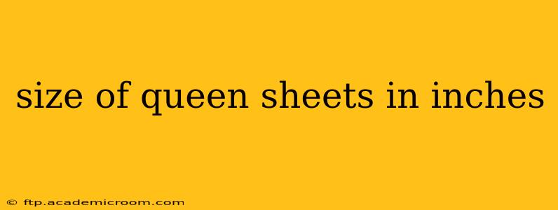 size of queen sheets in inches