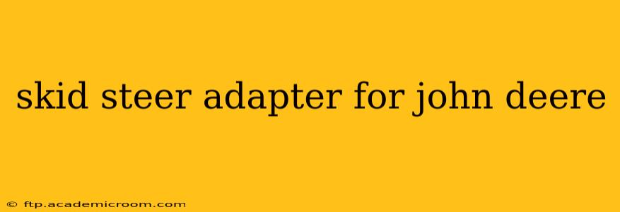 skid steer adapter for john deere
