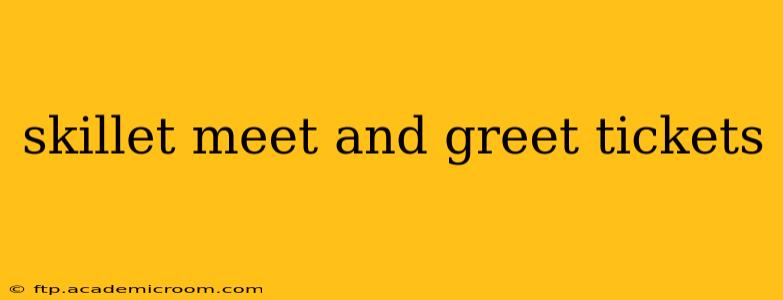 skillet meet and greet tickets